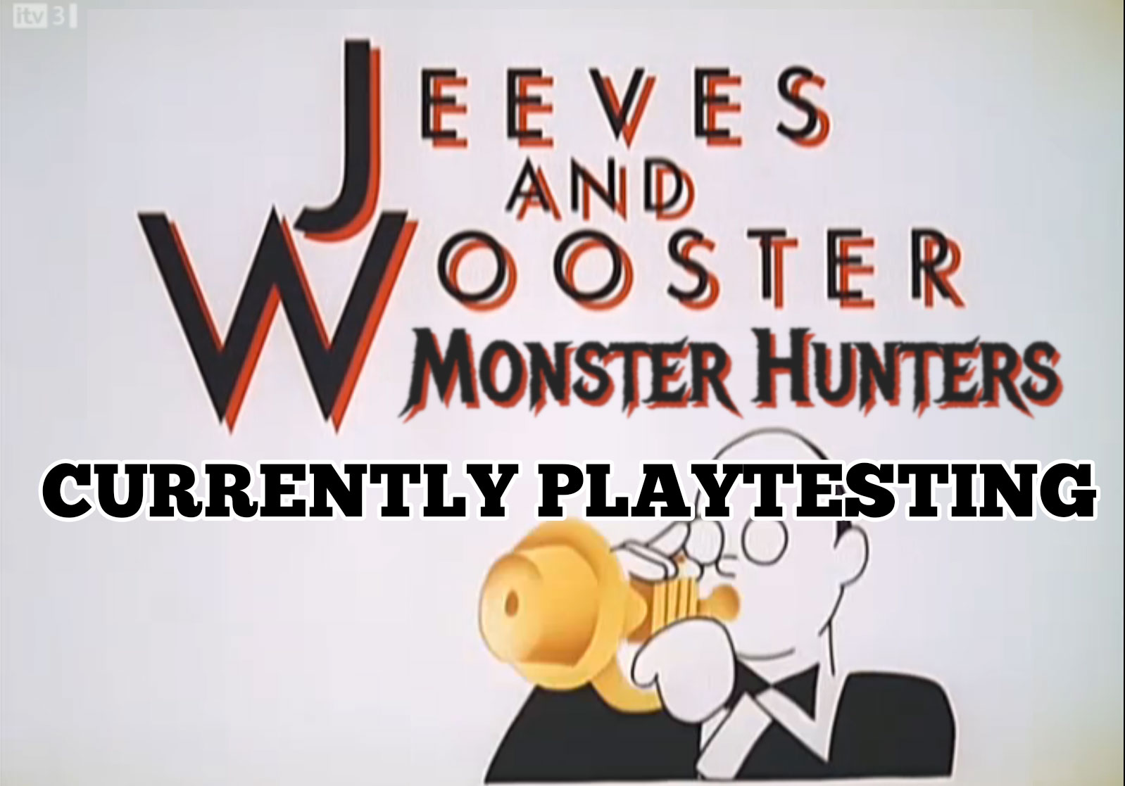 The Jeeves and Wooster title clip from the show with 'Monster Hunters' added